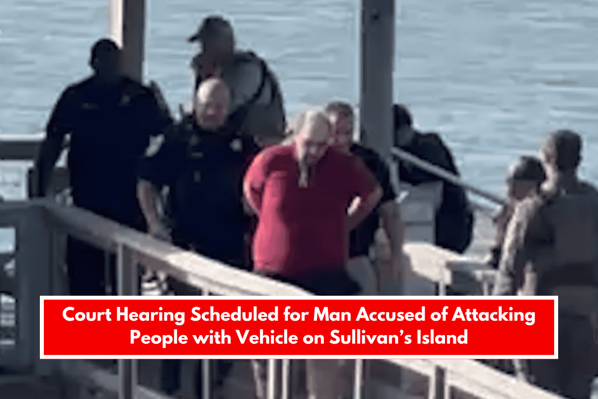 Court Hearing Scheduled for Man Accused of Attacking People with Vehicle on Sullivan’s Island