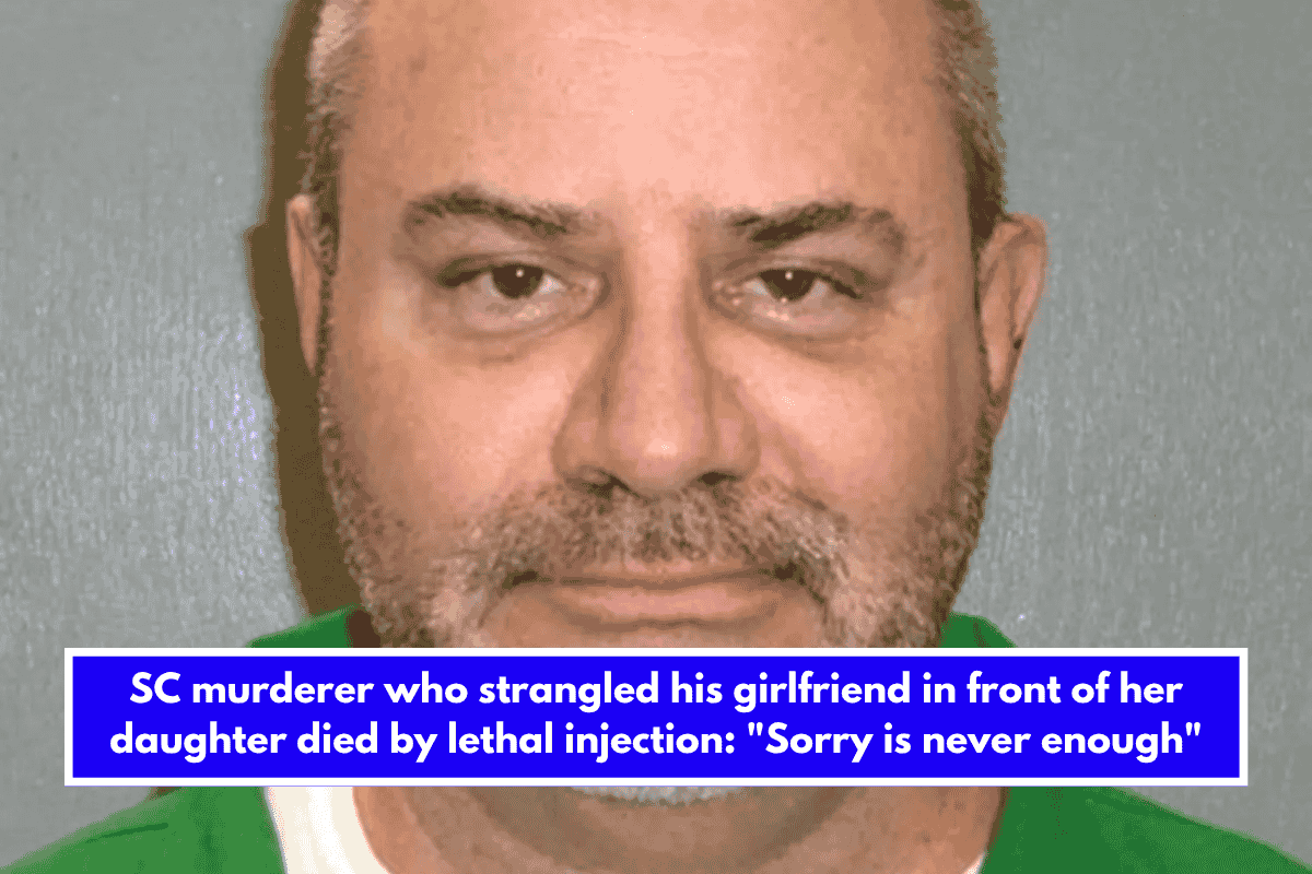 SC murderer who strangled his girlfriend in front of her daughter died by lethal injection Sorry is never enough