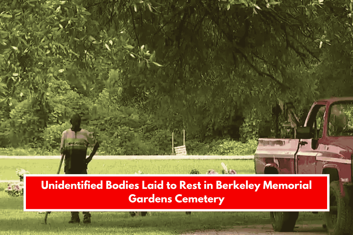 Unidentified Bodies Laid to Rest in Berkeley Memorial Gardens Cemetery