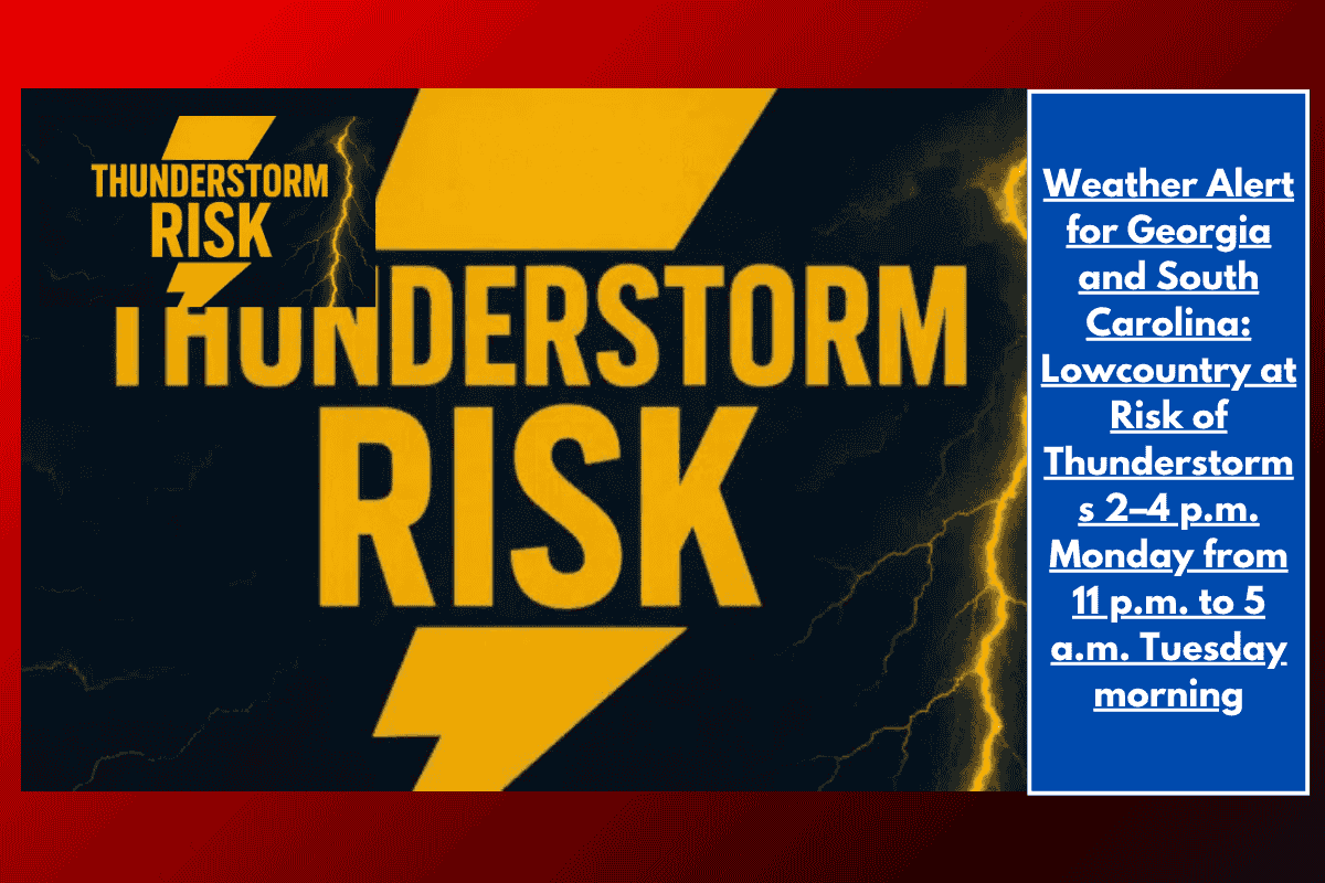 Weather Alert for Georgia and South Carolina: Lowcountry at Risk of Thunderstorms 2–4 p.m. Monday from 11 p.m. to 5 a.m. Tuesday morning