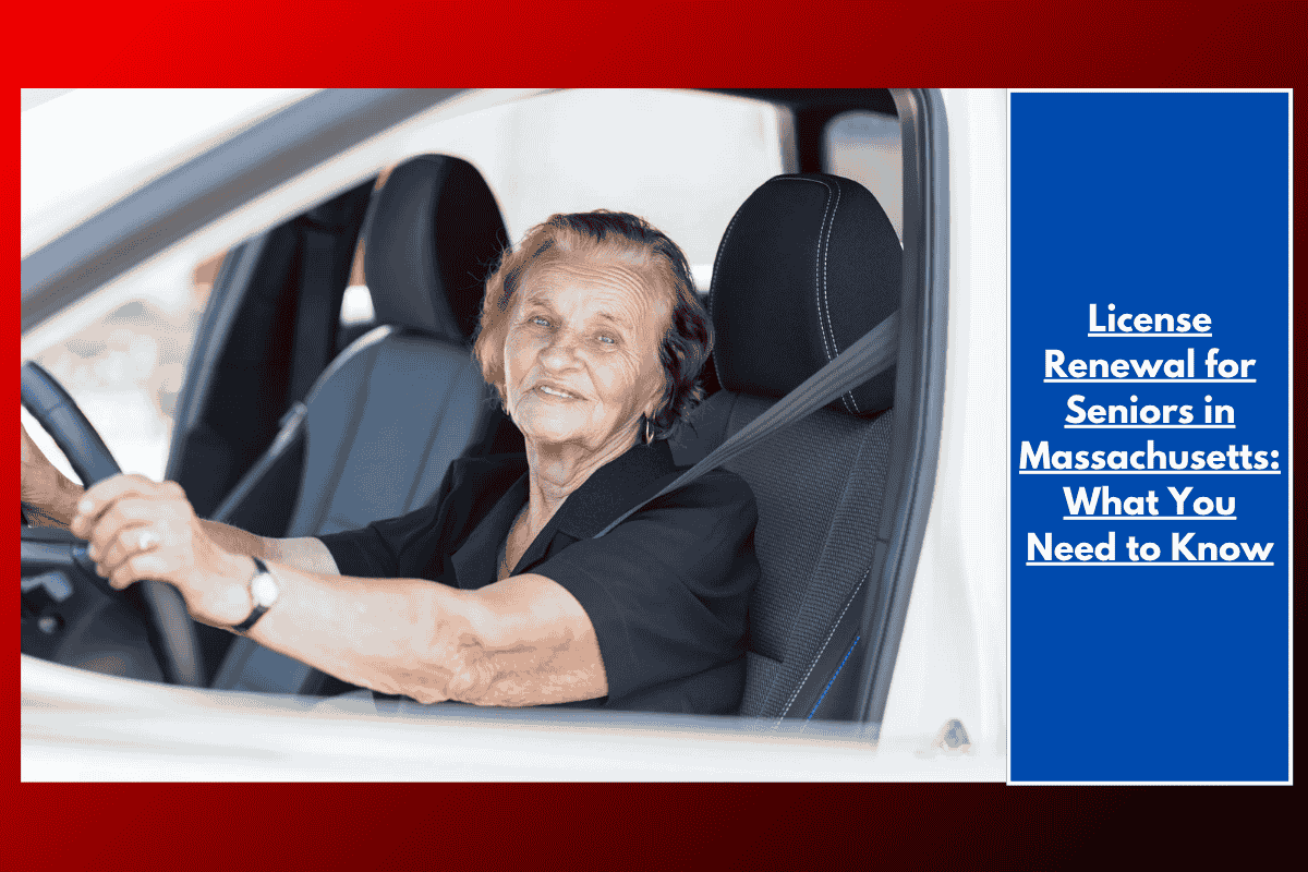 License Renewal for Seniors in Massachusetts: What You Need to Know