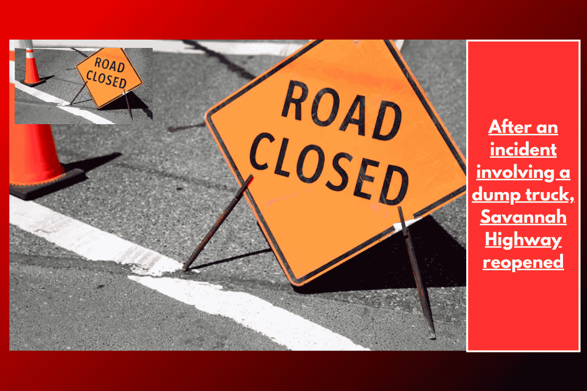 After an incident involving a dump truck, Savannah Highway reopened