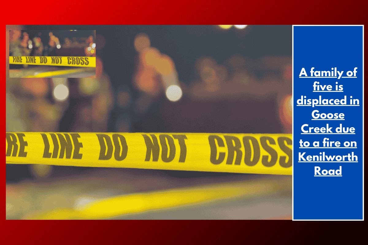 A family of five is displaced in Goose Creek due to a fire on Kenilworth Road