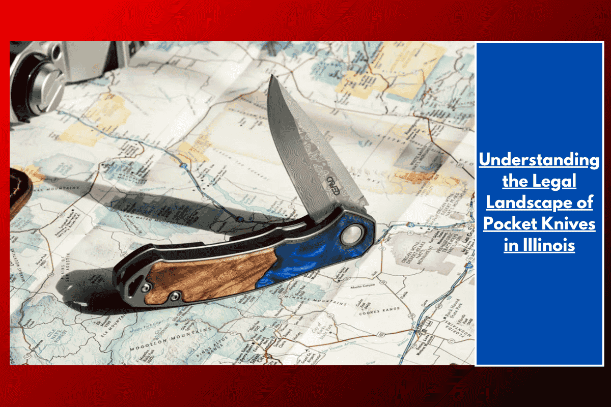 Understanding the Legal Landscape of Pocket Knives in IIIinois