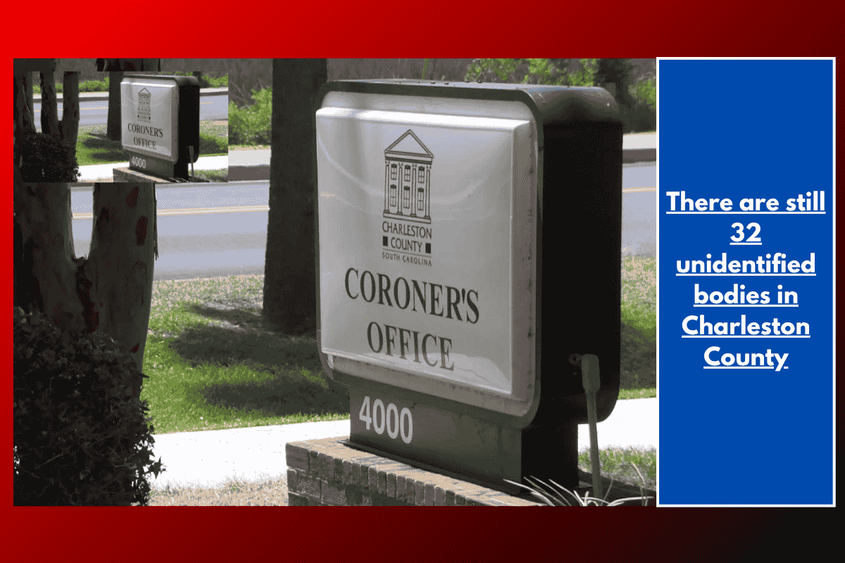 There are still 32 unidentified bodies in Charleston County