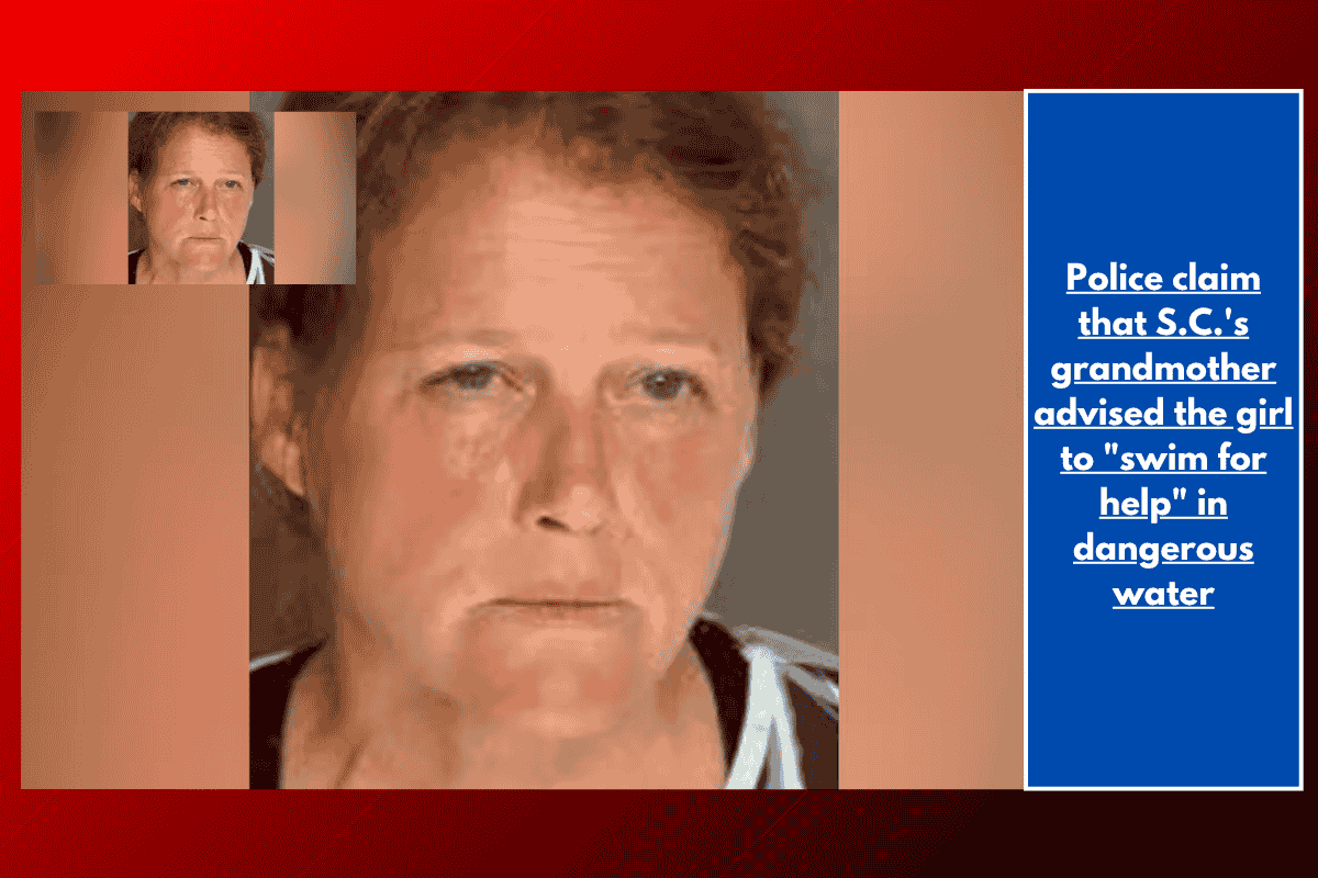 Police claim that S.C.'s grandmother advised the girl to "swim for help" in dangerous water