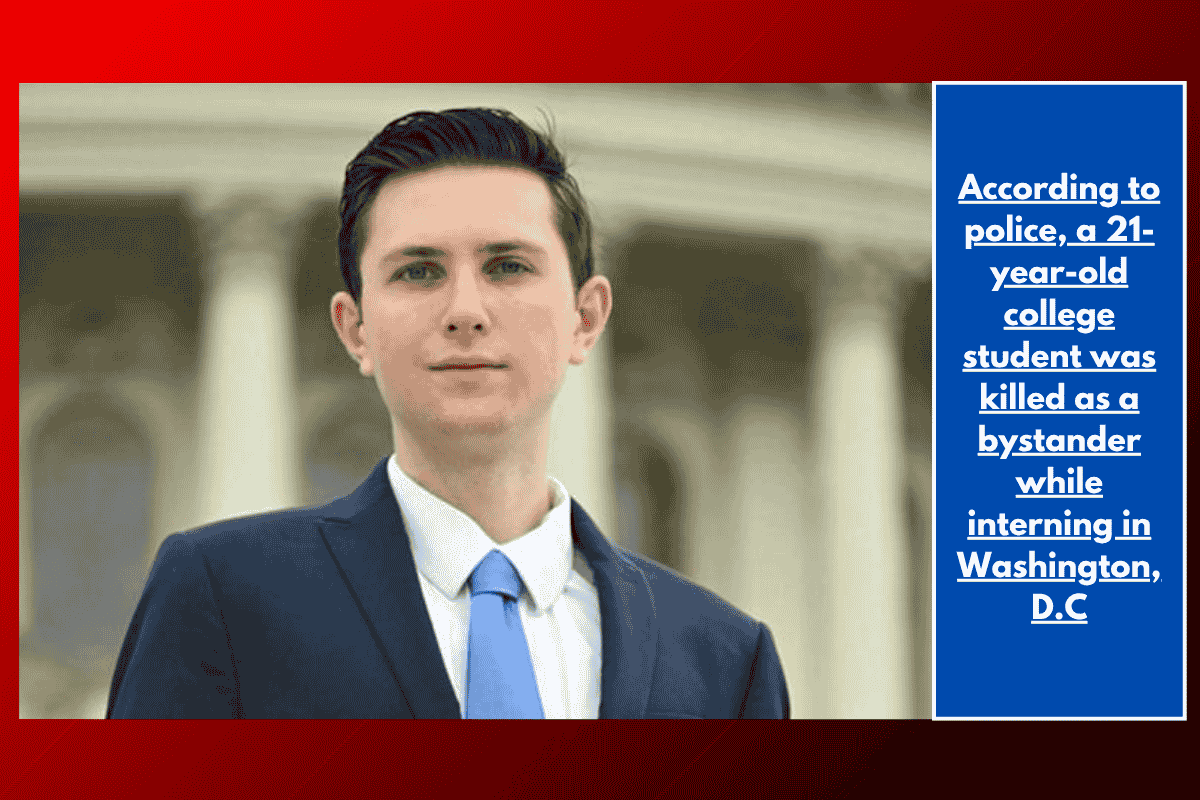 According to police, a 21-year-old college student was killed as a bystander while interning in Washington, D.C