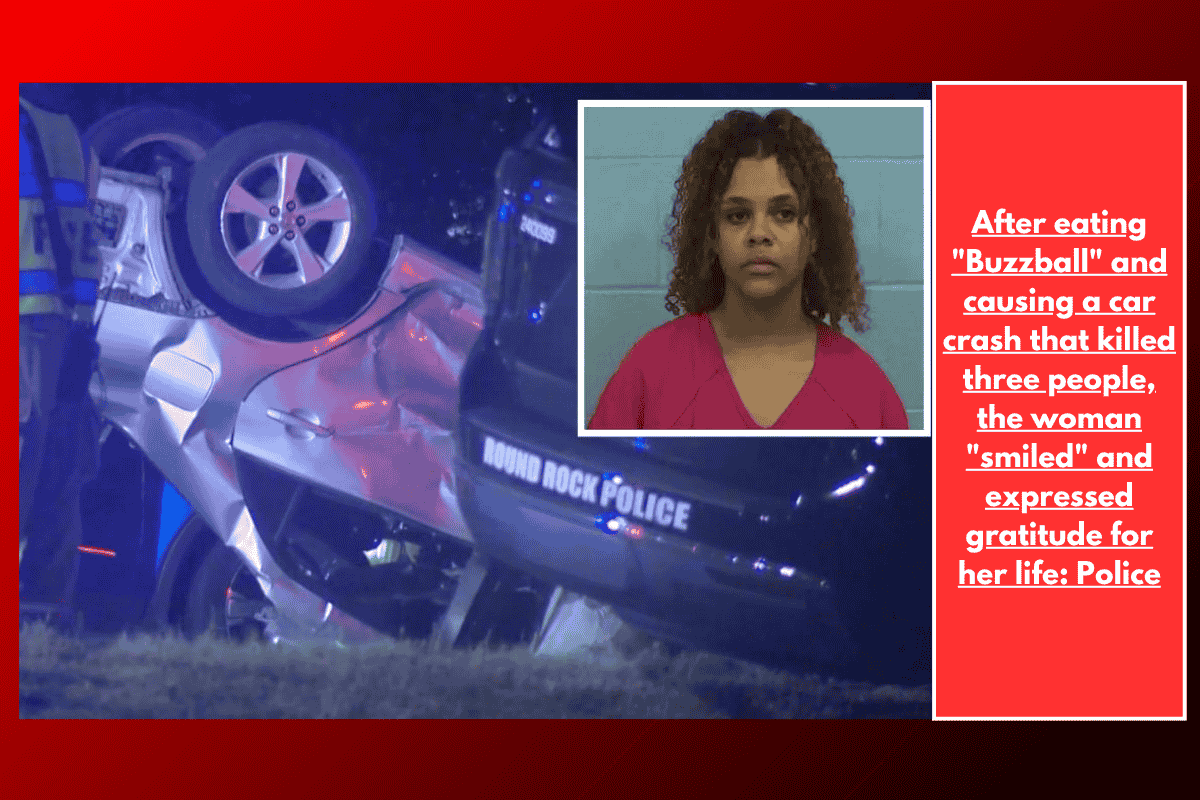 After eating "Buzzball" and causing a car crash that killed three people, the woman "smiled" and expressed gratitude for her life: Police