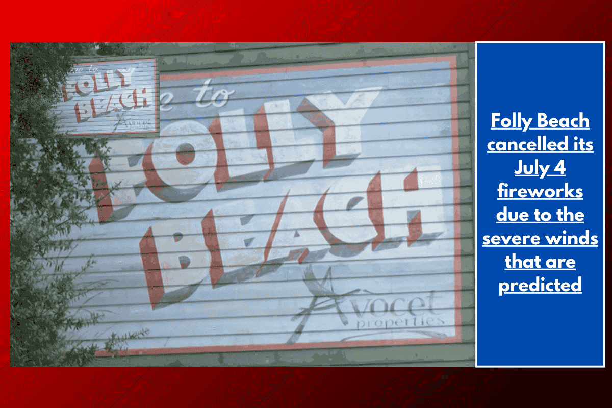 Folly Beach cancelled its July 4 fireworks due to the severe winds that are predicted