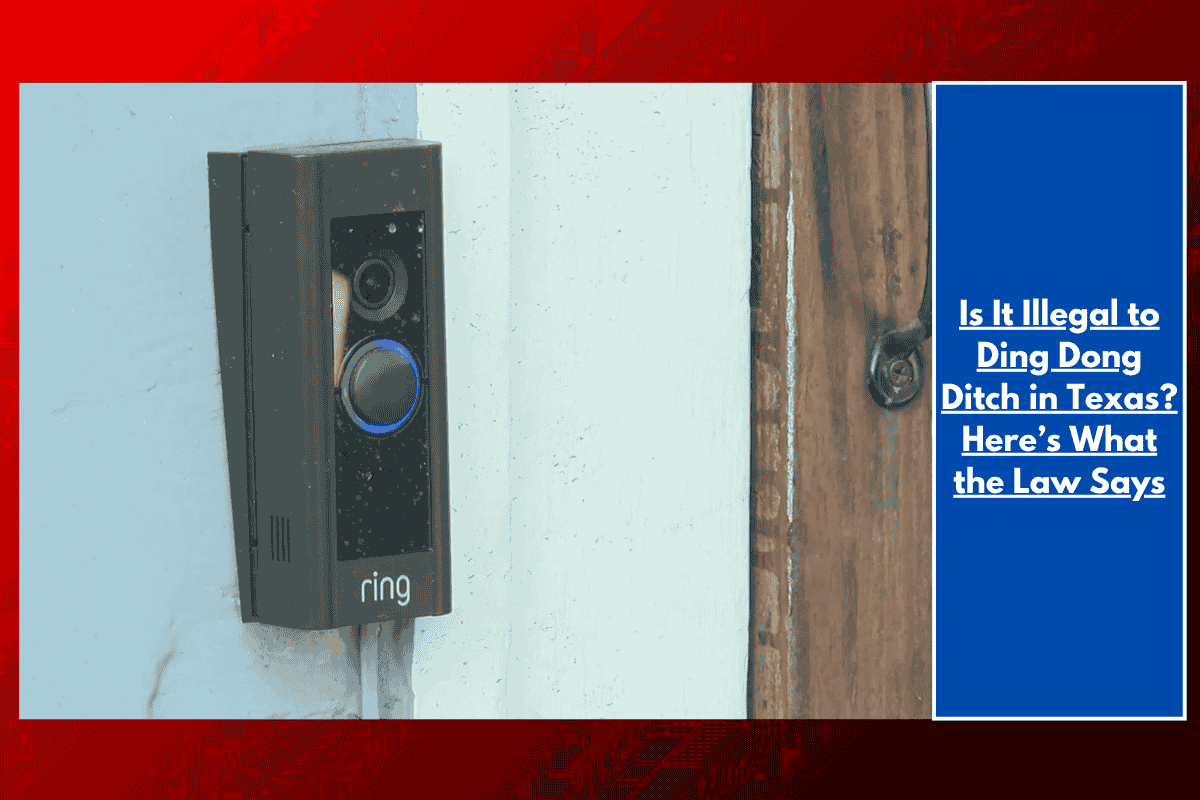 Is It Illegal to Ding Dong Ditch in Texas? Here’s What the Law Says