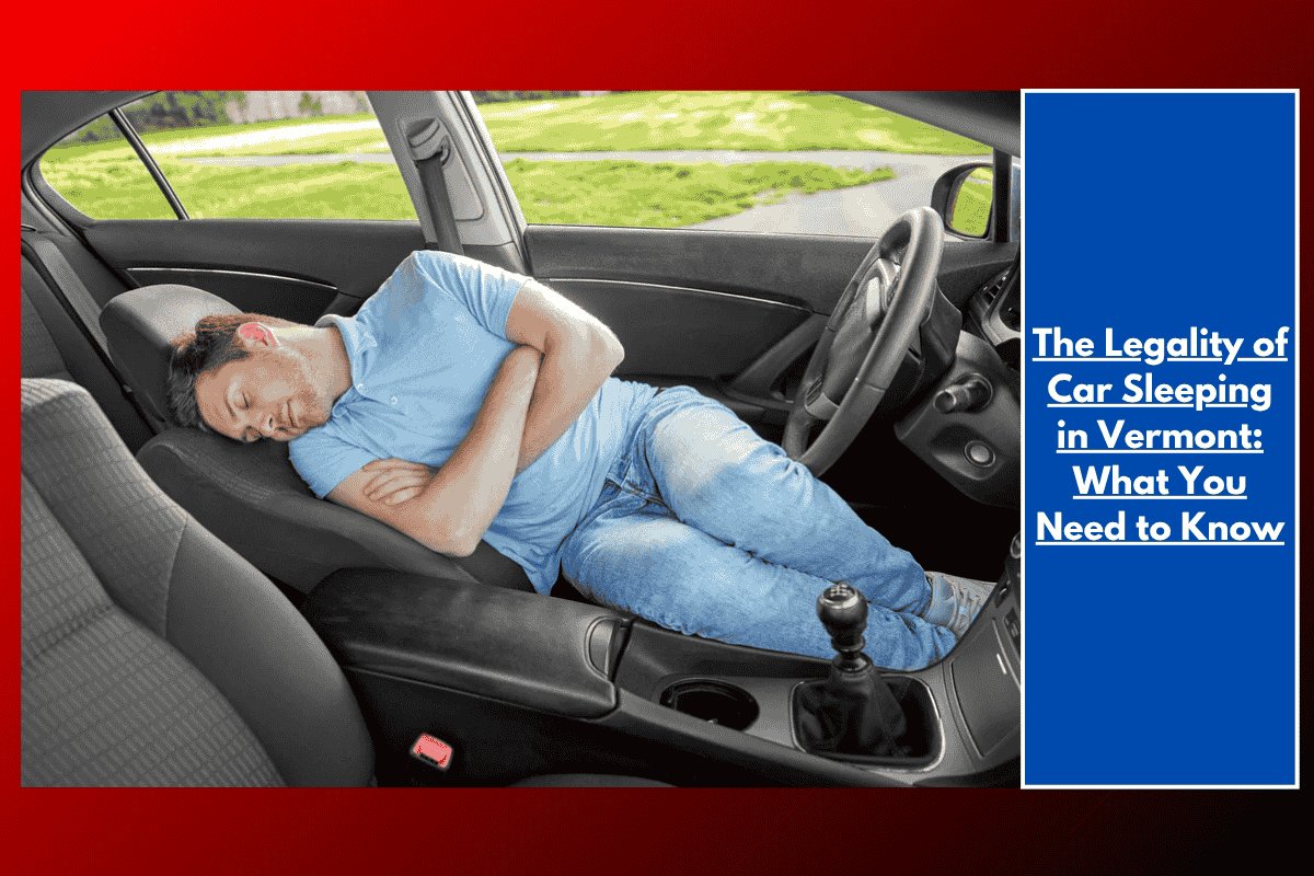 The Legality of Car Sleeping in Vermont: What You Need to Know