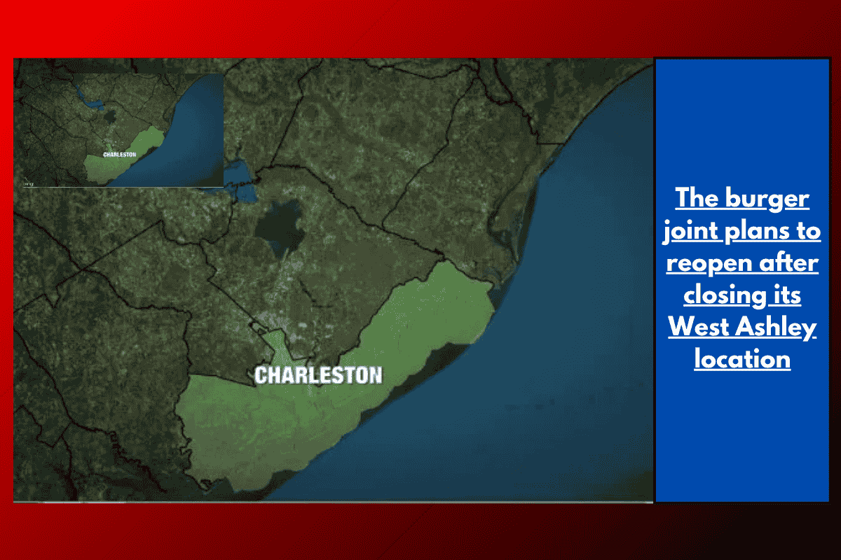 The burger joint plans to reopen after closing its West Ashley location