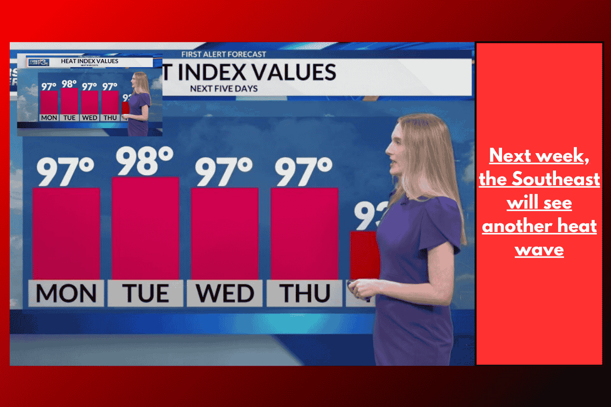 Next week, the Southeast will see another heat wave