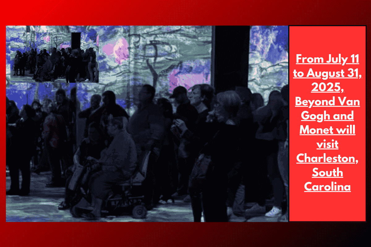 From July 11 to August 31, 2025, Beyond Van Gogh and Monet will visit Charleston, South Carolina