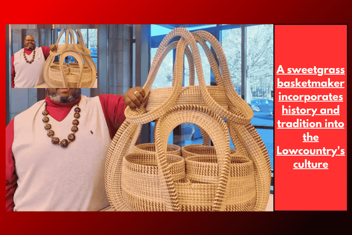A sweetgrass basketmaker incorporates history and tradition into the Lowcountry's culture