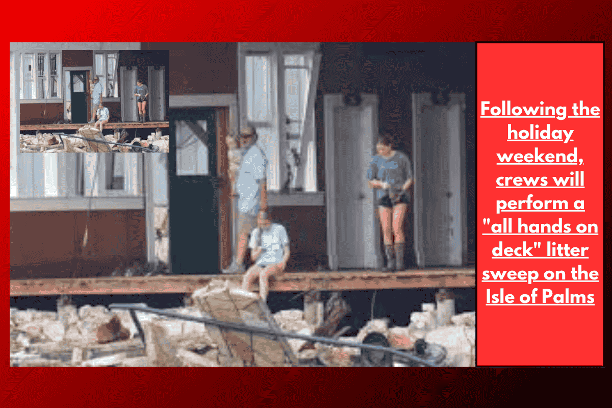 Following the holiday weekend, crews will perform a "all hands on deck" litter sweep on the Isle of Palms