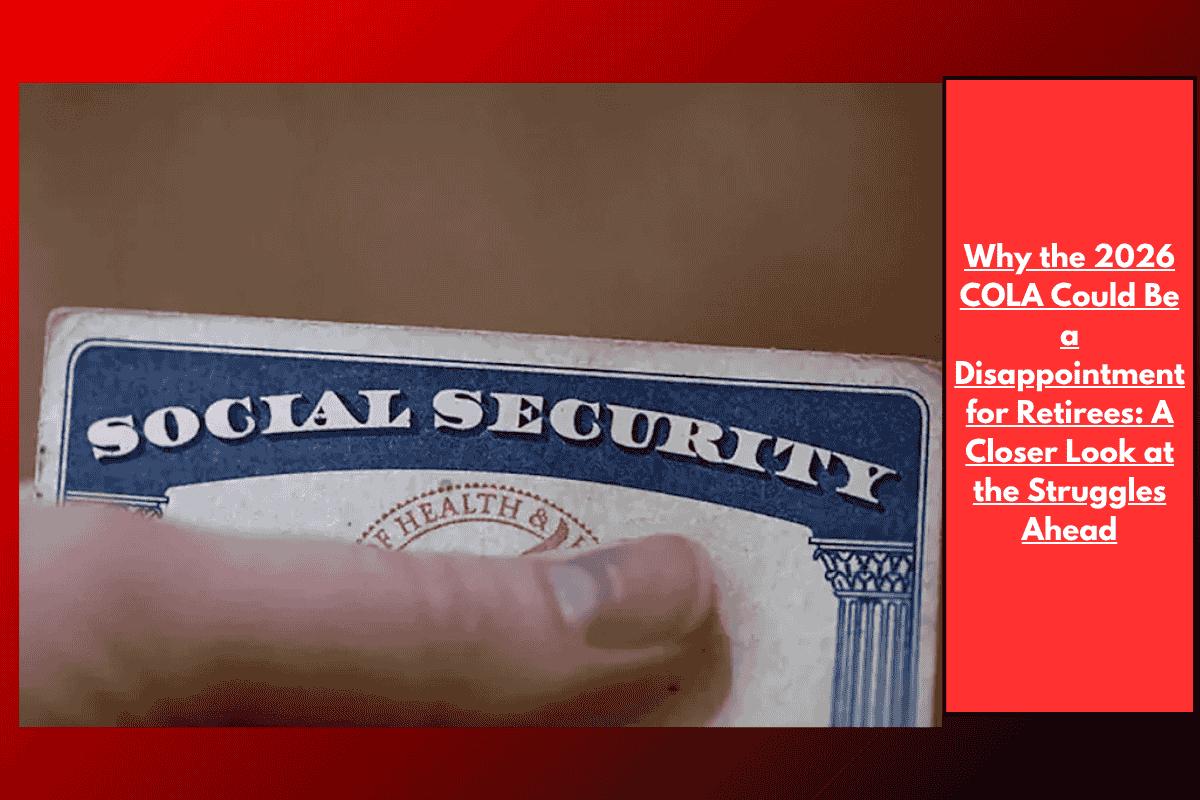 Why the 2026 COLA Could Be a Disappointment for Retirees: A Closer Look at the Struggles Ahead