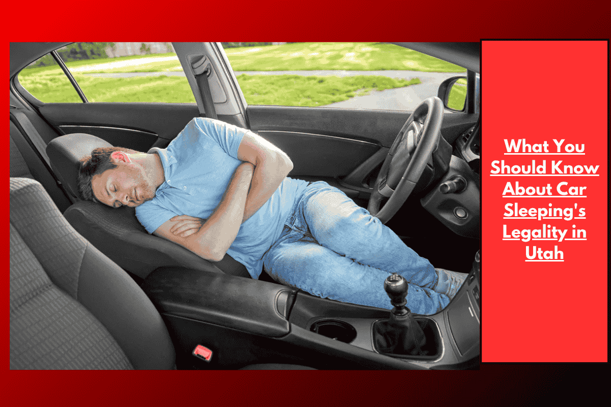 What You Should Know About Car Sleeping's Legality in Utah