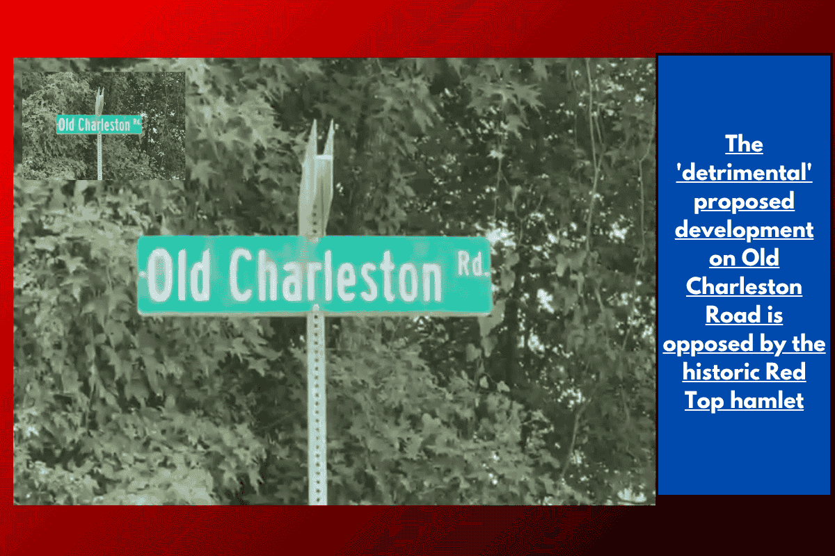 The 'detrimental' proposed development on Old Charleston Road is opposed by the historic Red Top hamlet