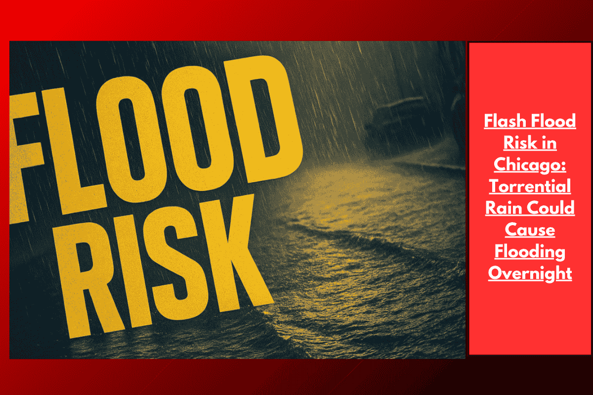 Flash Flood Risk in Chicago: Torrential Rain Could Cause Flooding Overnight