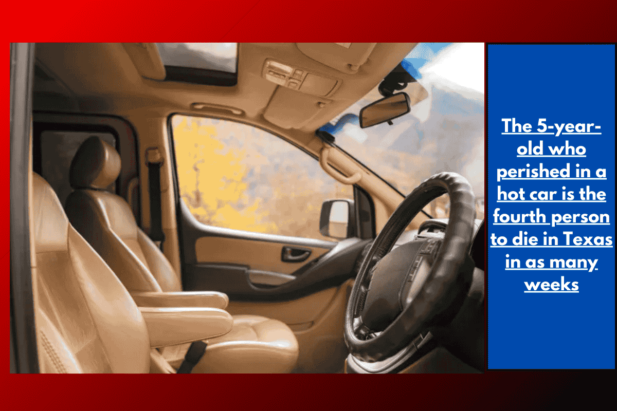 The 5-year-old who perished in a hot car is the fourth person to die in Texas in as many weeks