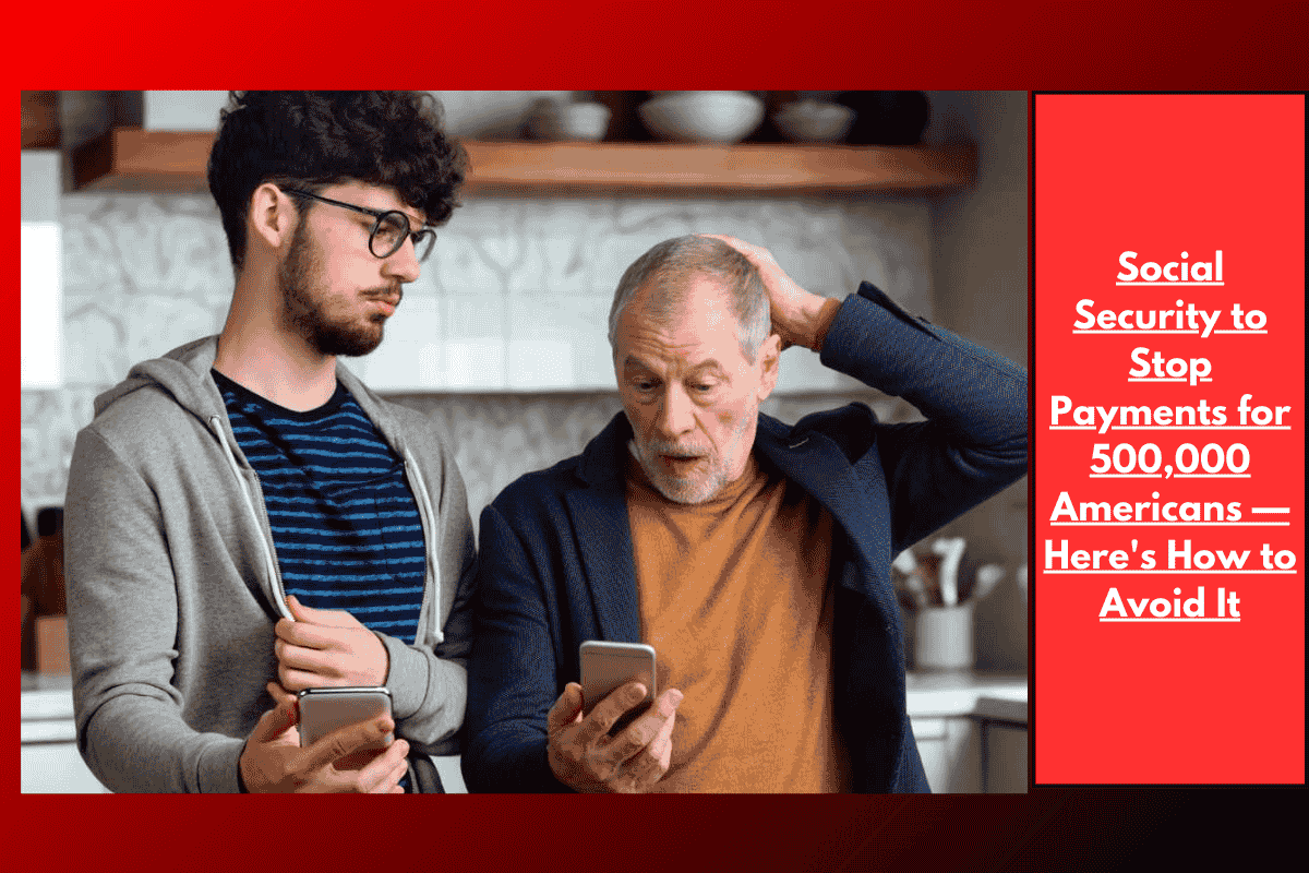 Social Security to Stop Payments for 500,000 Americans — Here's How to Avoid It