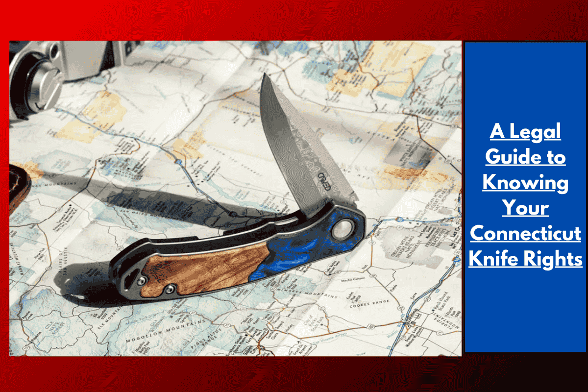 A Legal Guide to Knowing Your Connecticut Knife Rights