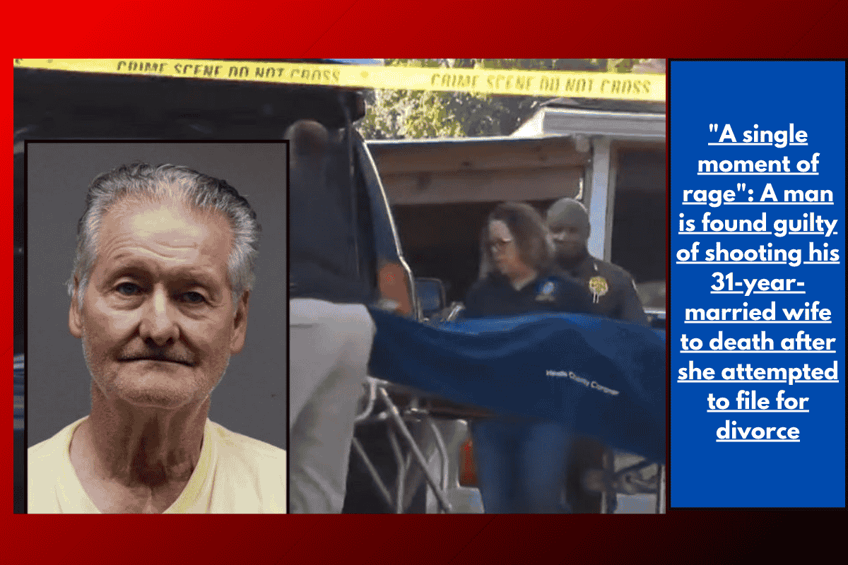 "A single moment of rage": A man is found guilty of shooting his 31-year-married wife to death after she attempted to file for divorce