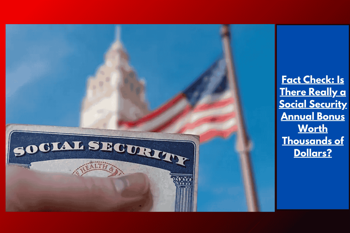 Fact Check: Is There Really a Social Security Annual Bonus Worth Thousands of Dollars?