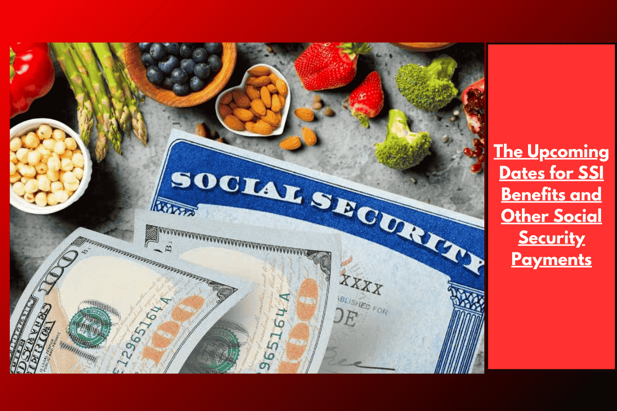 The Upcoming Dates for SSI Benefits and Other Social Security Payments