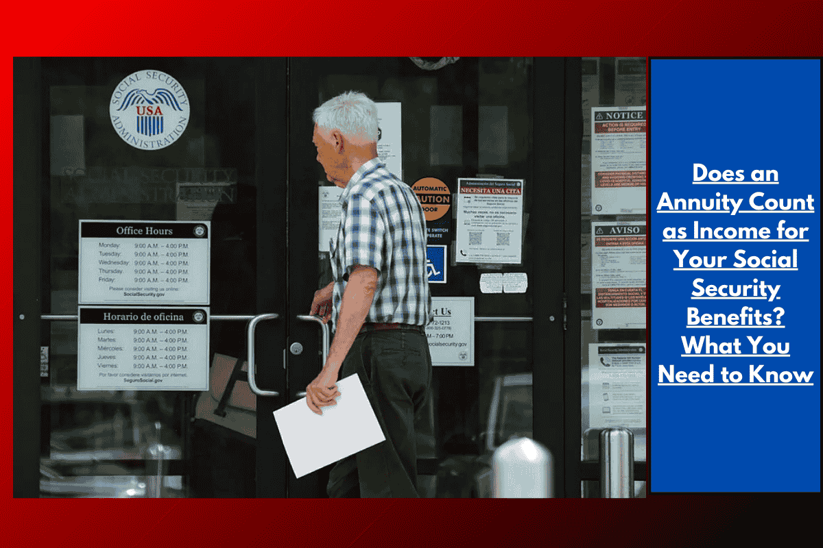 Does an Annuity Count as Income for Your Social Security Benefits? What You Need to Know