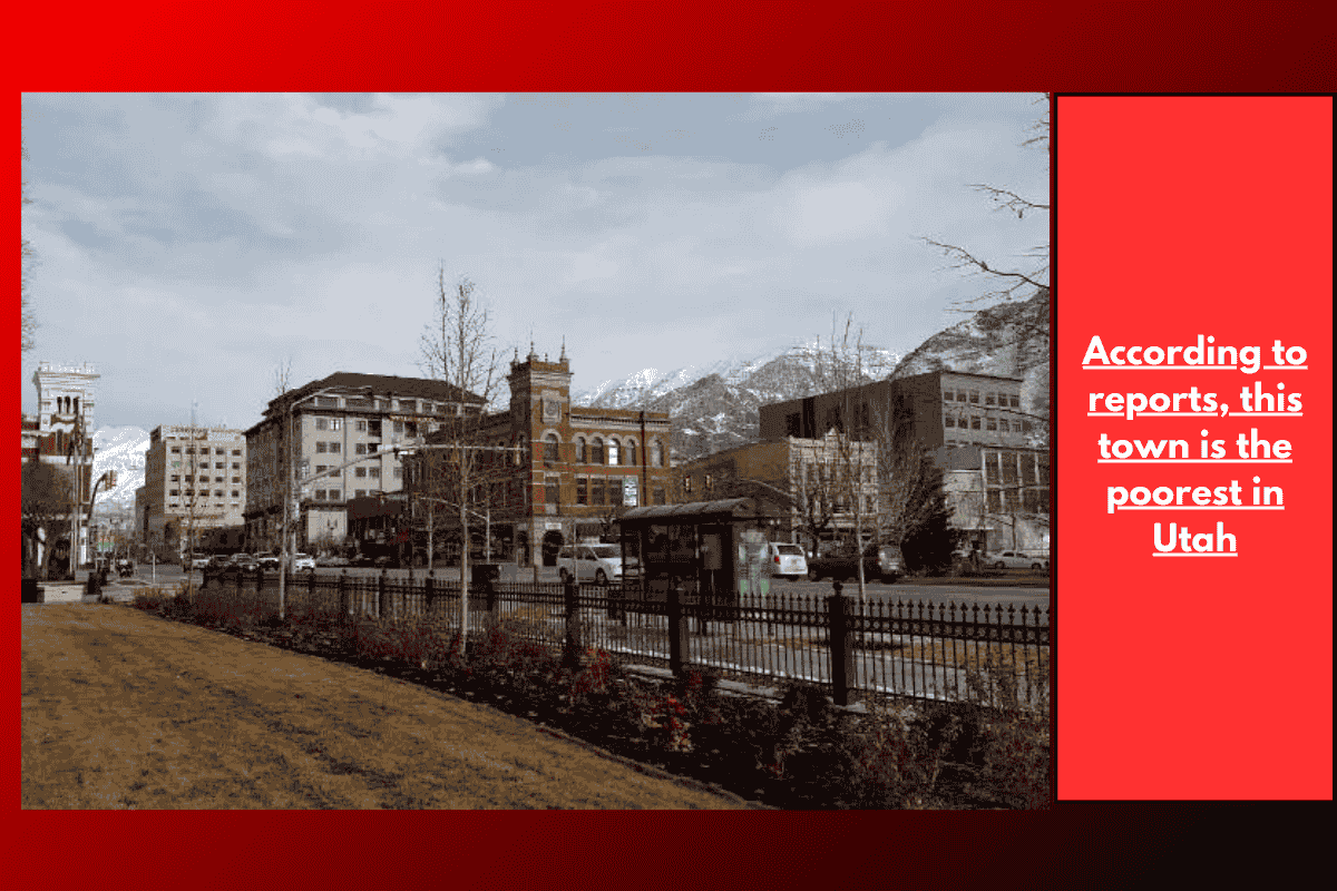 According to reports, this town is the poorest in Utah