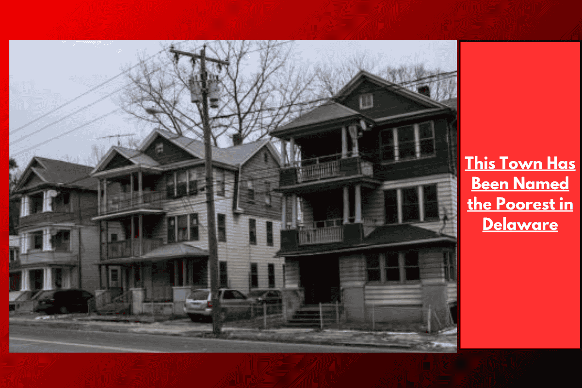 This Town Has Been Named the Poorest in Delaware