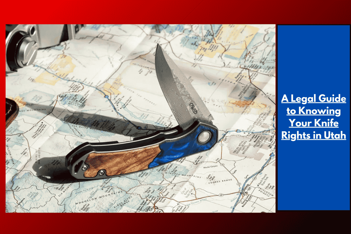 A Legal Guide to Knowing Your Knife Rights in Utah