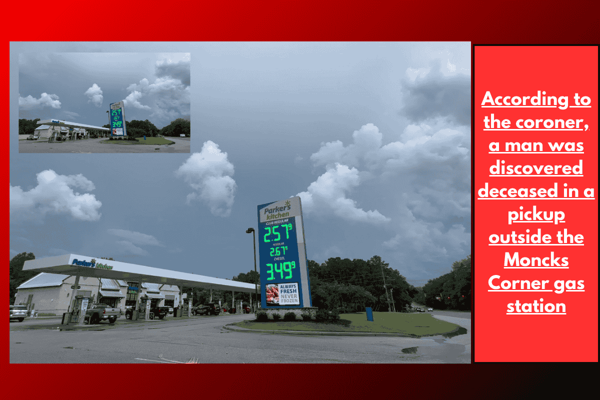 According to the coroner, a man was discovered deceased in a pickup outside the Moncks Corner gas station