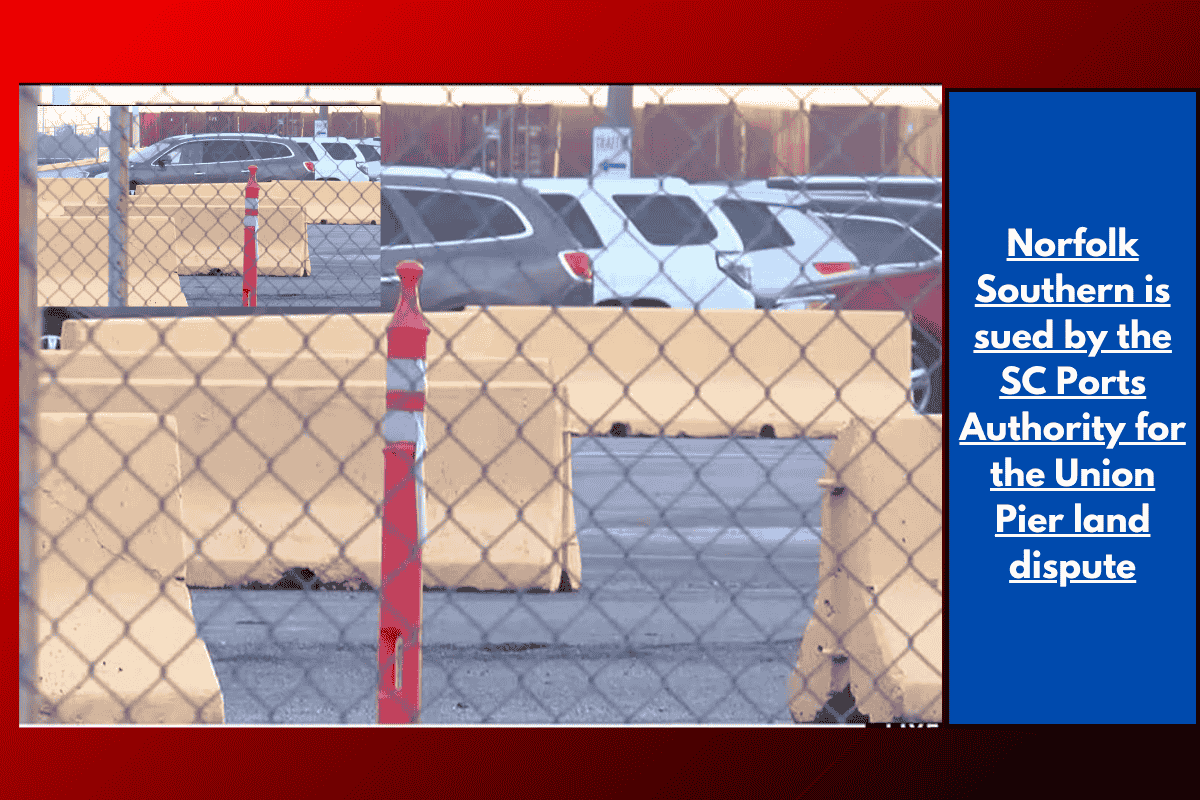 Norfolk Southern is sued by the SC Ports Authority for the Union Pier land dispute