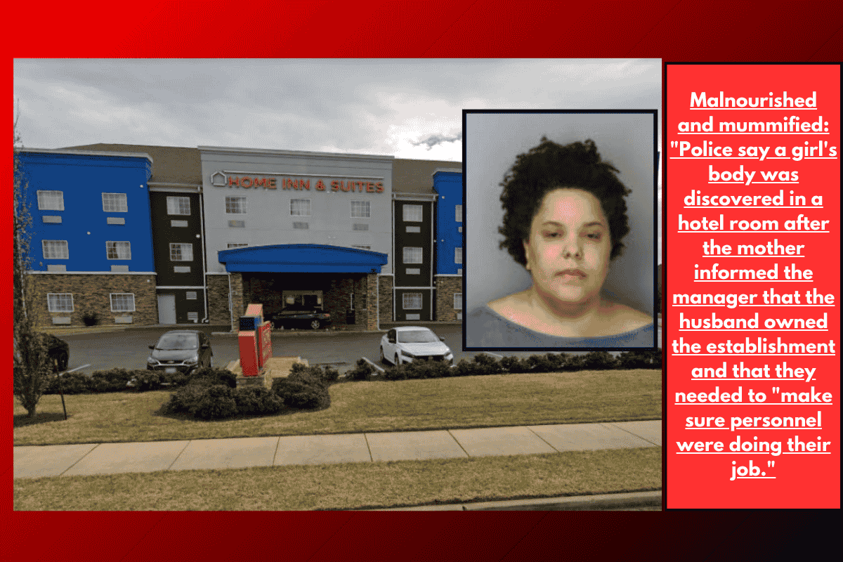 Malnourished and mummified: "Police say a girl's body was discovered in a hotel room after the mother informed the manager that the husband owned the establishment and that they needed to "make sure personnel were doing their job."