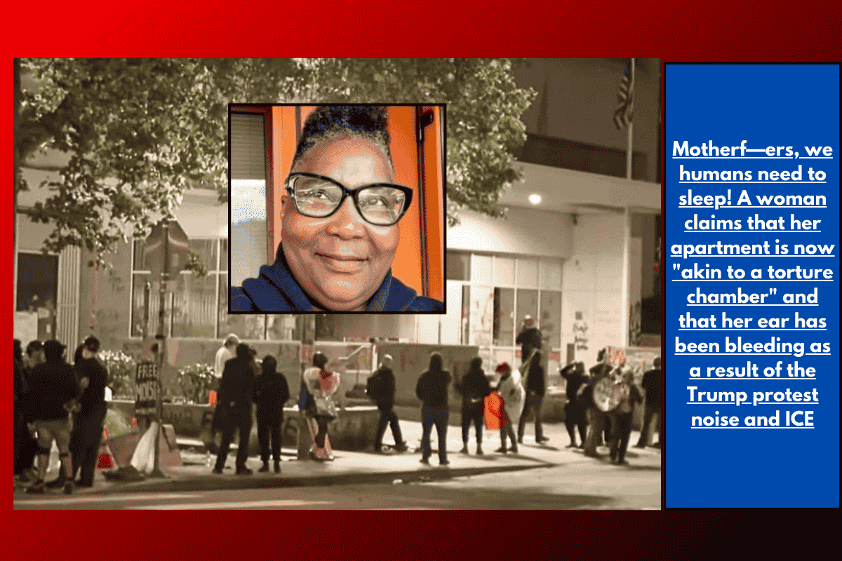 Motherf—ers, we humans need to sleep! A woman claims that her apartment is now "akin to a torture chamber" and that her ear has been bleeding as a result of the Trump protest noise and ICE