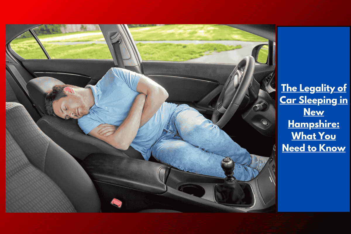 The Legality of Car Sleeping in New Hampshire: What You Need to Know
