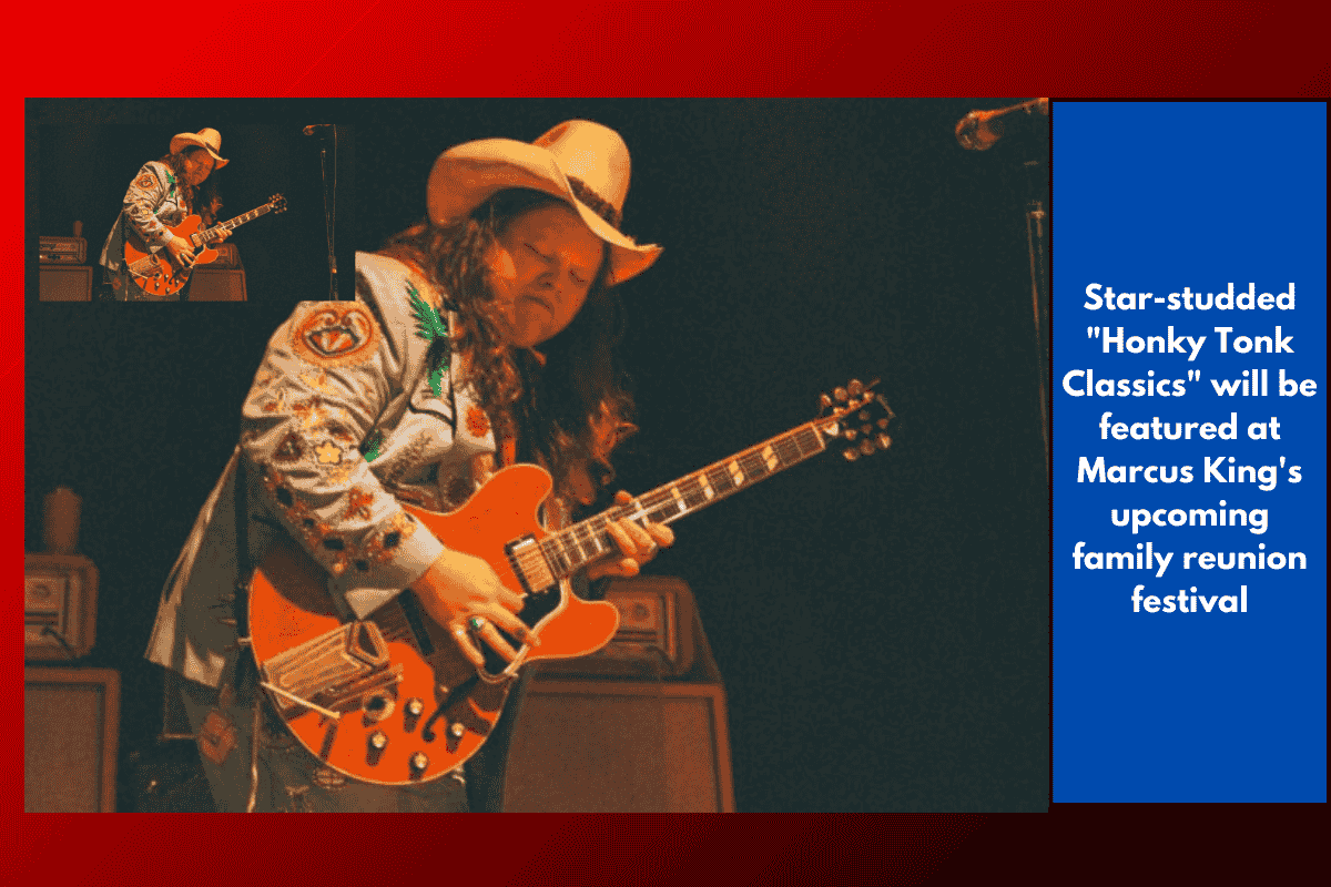 Star-studded "Honky Tonk Classics" will be featured at Marcus King's upcoming family reunion festival