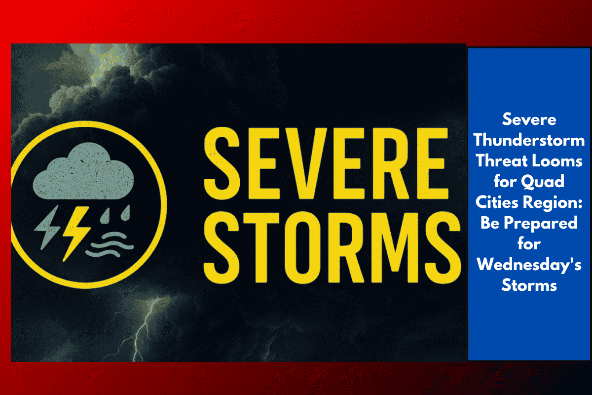 Severe Thunderstorm Threat Looms for Quad Cities Region: Be Prepared for Wednesday's Storms