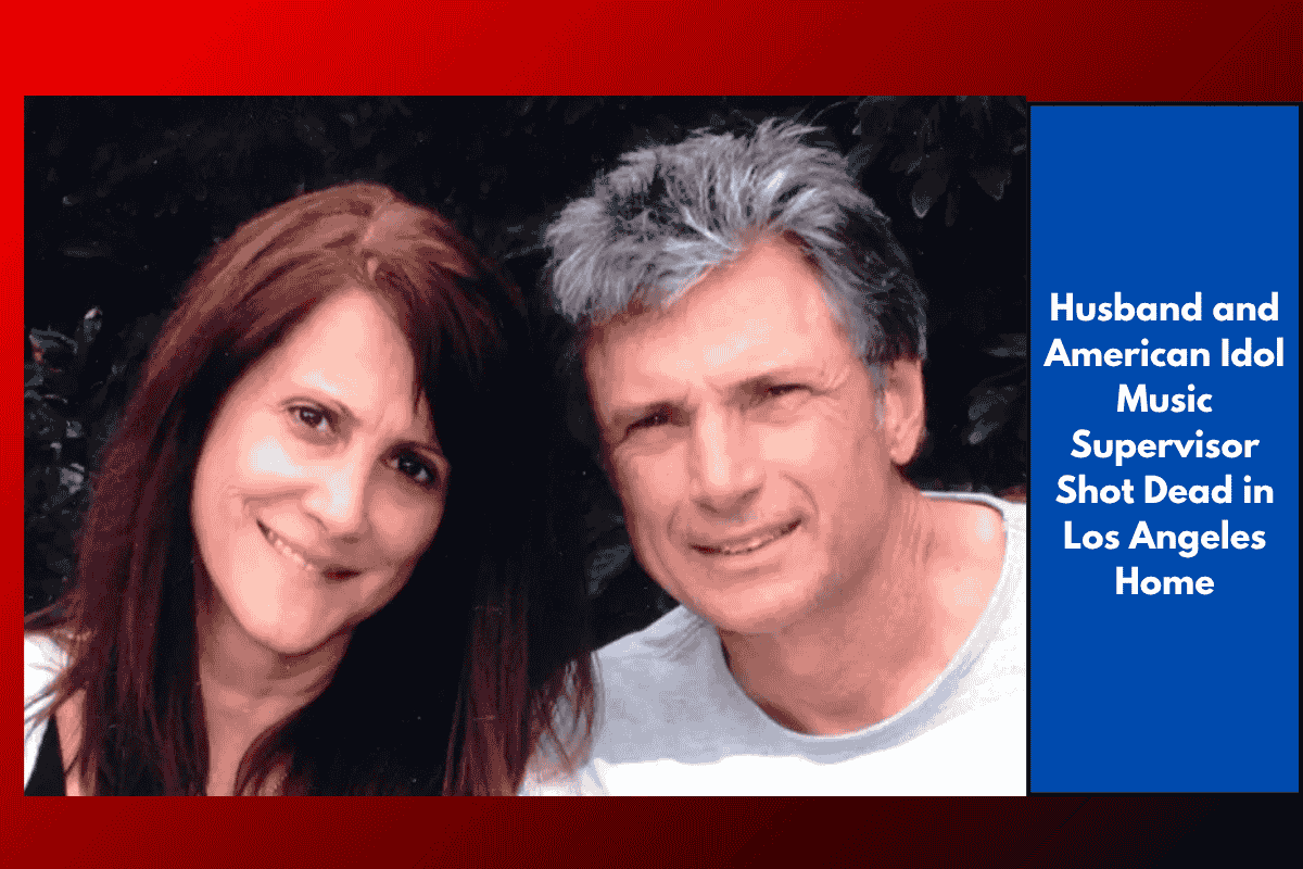 Husband and American Idol Music Supervisor Shot Dead in Los Angeles Home