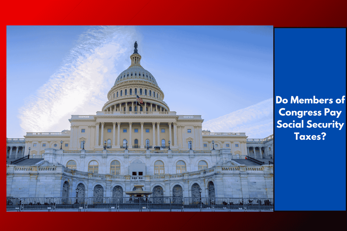Do Members of Congress Pay Social Security Taxes?