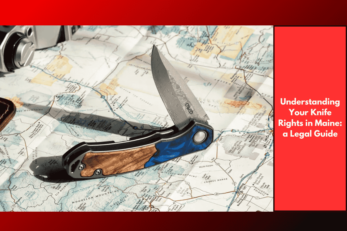 Understanding Your Knife Rights in Maine: a Legal Guide