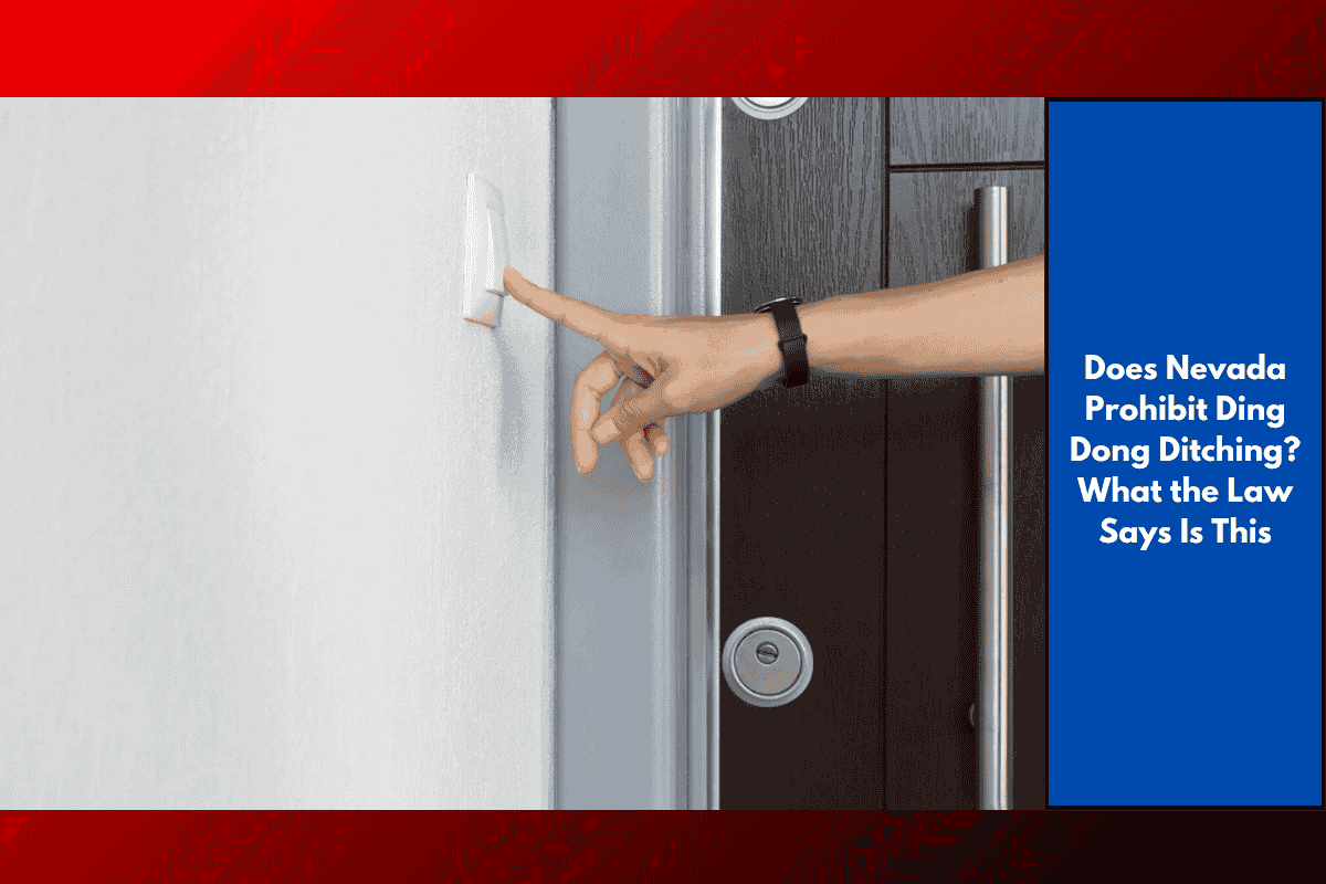 Does Nevada Prohibit Ding Dong Ditching? What the Law Says Is This