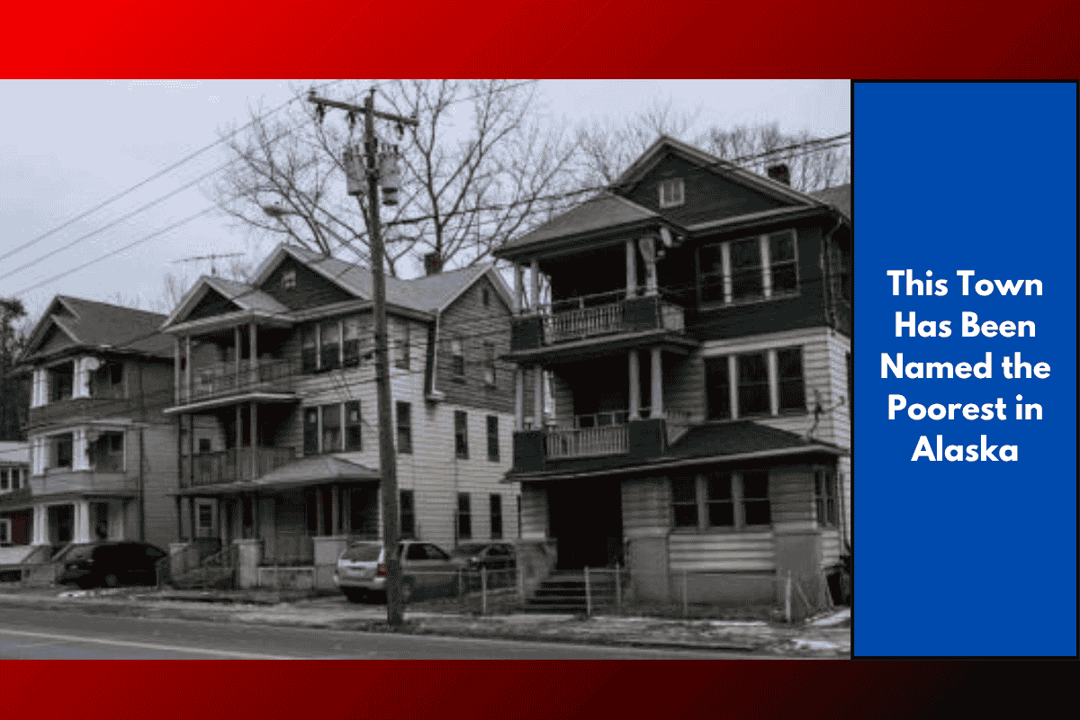 This Town Has Been Named the Poorest in Alaska