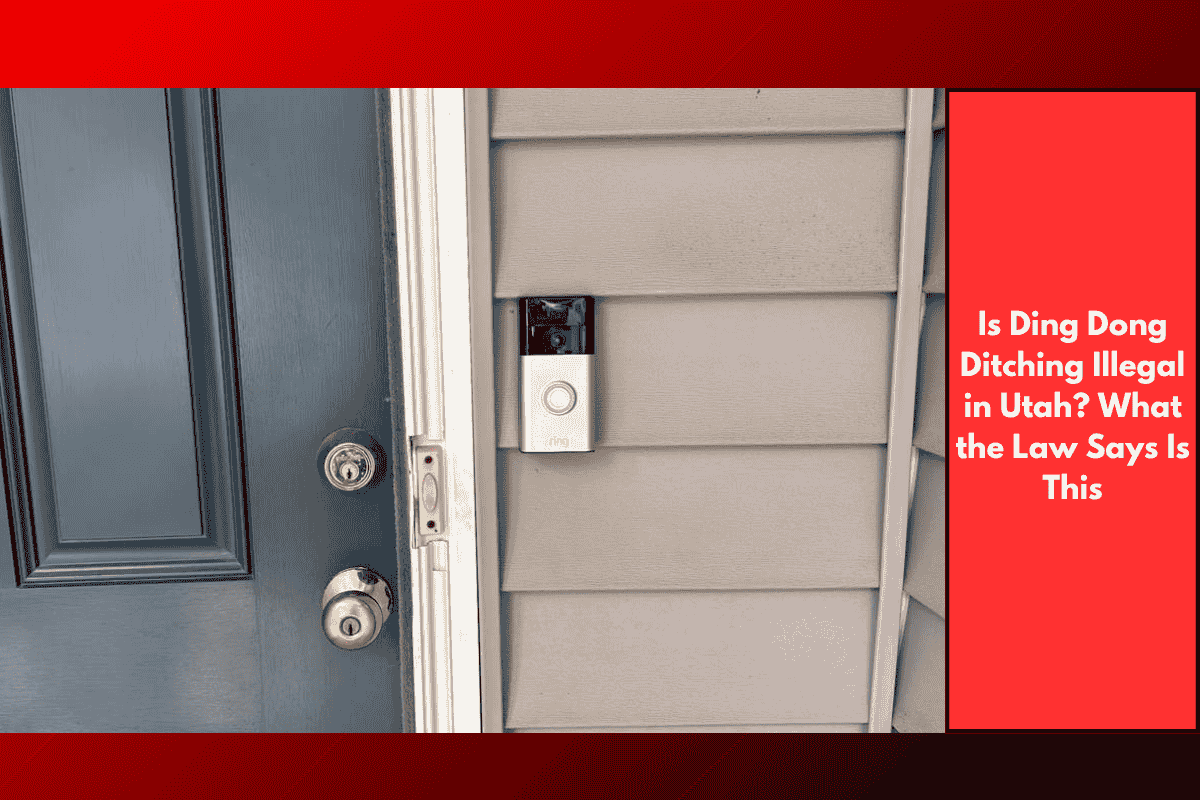 Is Ding Dong Ditching Illegal in Utah? What the Law Says Is This