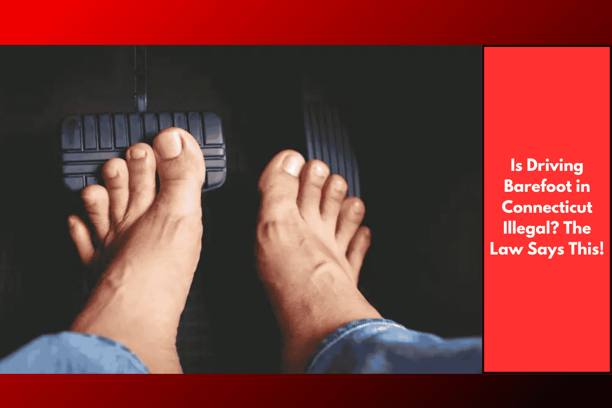 Is Driving Barefoot in Connecticut Illegal? The Law Says This!