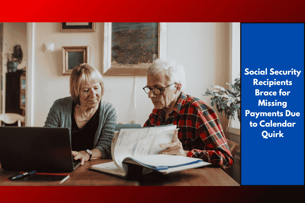 Social Security Recipients Brace for Missing Payments Due to Calendar Quirk
