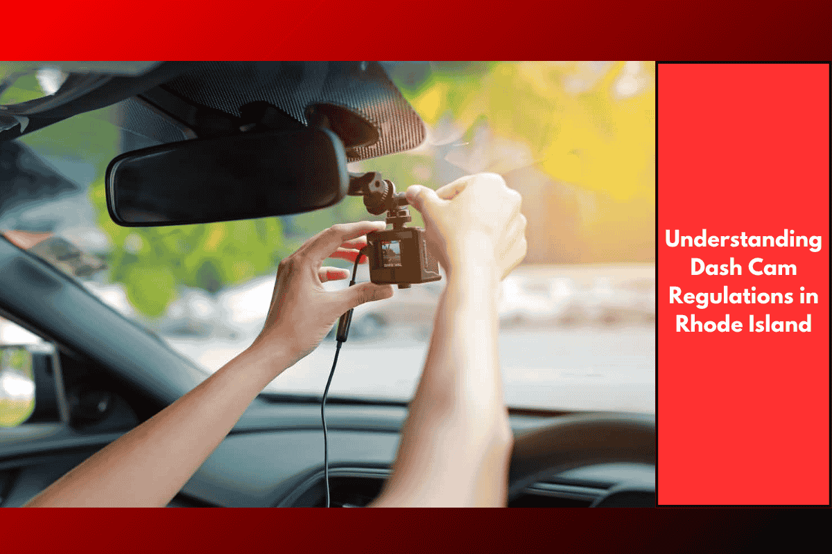 Understanding Dash Cam Regulations in Rhode Island